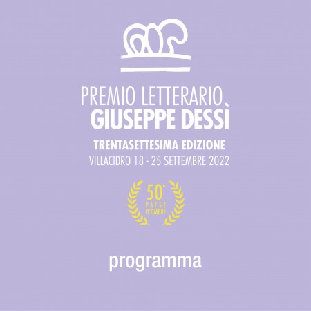 Premio Letterario Giuseppe Dessì, 37^ edizione,  Villacidro18-25 settembre 2022